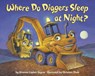 Where Do Diggers Sleep at Night? - Brianna Caplan Sayres ; Christian Slade - 9780593643600