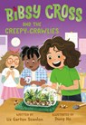 Bibsy Cross and the Creepy-Crawlies - Liz Garton Scanlon - 9780593644508