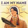 I Am My Name - Na'kuset ; Judith Henderson - 9780593648766