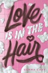Love Is in the Hair - Gemma Cary - 9780593651292