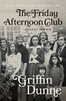 Dunne, G: Friday Afternoon Club - Griffin Dunne - 9780593652824