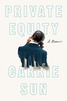 Private Equity: A Memoir - Carrie Sun - 9780593654996