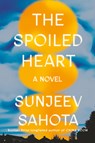The Spoiled Heart - Sunjeev Sahota - 9780593655986