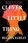 Clever Little Thing - Helena Echlin - 9780593656082