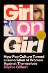 Gilbert, S: Girl on Girl - Sophie Gilbert - 9780593656297
