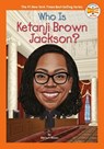Who Is Ketanji Brown Jackson? - Shelia P. Moses ; Who HQ - 9780593659557