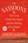 The Sassoons: The Great Global Merchants and the Making of an Empire - Joseph Sassoon - 9780593679029
