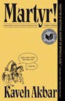 Martyr! (National Book Award Finalist) - Kaveh Akbar - 9780593685778