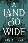 A Land So Wide - Erin A. Craig - 9780593686805