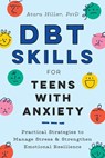 DBT Skills for Teens with Anxiety - Atara Hiller PsyD - 9780593690437