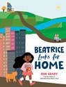 Beatrice Looks for Home - Ron Grady - 9780593696354
