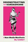 Corey, M: Dekonstructing the Kardashians - Mj Corey - 9780593701348