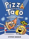 Pizza and Taco: Wrestling Mania!: (A Graphic Novel) - Stephen Shaskan - 9780593703472