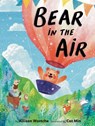 Bear in the Air - Allison Wortche ; Cat Min - 9780593704820