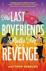 The Last Boyfriends Rules for Revenge - Matthew Hubbard - 9780593707173