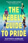 The Rebel's Guide to Pride - Matthew Hubbard - 9780593707210