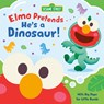 Elmo Pretends... He's a Dinosaur! (Sesame Street) - Andrea Posner-Sanchez - 9780593711705