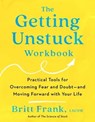 The Getting Unstuck Workbook - Britt Frank LSCSW - 9780593713228