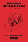 The Great Mental Models, Volume 1 - Shane Parrish ; Rhiannon Beaubien - 9780593719978