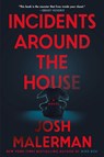 Malerman, J: Incidents Around the House - Josh Malerman - 9780593723128