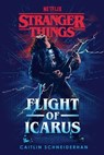 Stranger Things: Flight of Icarus - Caitlin Schneiderhan - 9780593724675