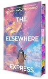 The Elsewhere Express. Deluxe Edition - Samantha Sotto Yambao - 9780593725023