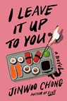 I Leave It Up to You - Jinwoo Chong - 9780593727058