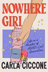 Nowhere Girl: Life as a Member of Adhd's Lost Generation - Carla Ciccone - 9780593729519