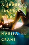 A Sharp Endless Need - Marisa Crane - 9780593733646