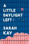A Little Daylight Left: Poems - Sarah Kay - 9780593733707