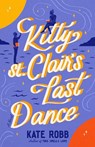 Kitty St. Clair's Last Dance - Kate Robb - 9780593734124
