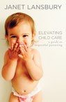 Elevating Child Care - Janet Lansbury - 9780593736166
