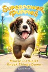 Moose and Violet Knock Things Down #1 - Corey Powell - 9780593750384