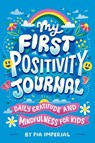 My First Positivity Journal - Pia Imperial - 9780593750919
