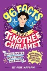 96 Facts About Timothee Chalamet - Arie Kaplan - 9780593750926