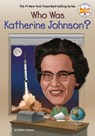 Who Was Katherine Johnson? - Shelia P. Moses ; Who HQ - 9780593752166