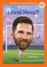 Who Is Lionel Messi? - James Buckley - 9780593754832