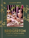 The Official Bridgerton Guide to Entertaining - Emily Timberlake - 9780593796238