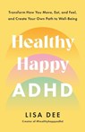 Healthy Happy ADHD - Lisa Dee - 9780593797020