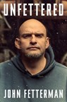 Unfettered - John Fetterman - 9780593799826