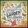 What's Inside a Garden?: Science and Nature Coloring Book - Rachel Ignotofsky - 9780593799857