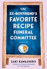 The Ex-Boyfriend's Favorite Recipe Funeral Committee - Saki Kawashiro - 9780593801093