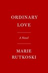 Ordinary Love - Marie Rutkoski - 9780593803271