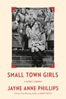 Small Town Girls - Jayne Anne Phillips - 9780593804940