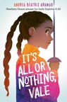 It's All or Nothing, Vale - Andrea Beatriz Arango - 9780593810927