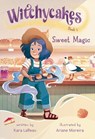 Witchycakes #1: Sweet Magic - Kara LaReau ; Ariane Moreira - 9780593812266