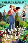 Anywhere You Go - Bridget Morrissey - 9780593817124