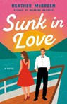 Sunk in Love - Heather McBreen - 9780593817643