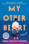 My Other Heart: A Read with Jenna Pick - Emma Nanami Strenner - 9780593831014