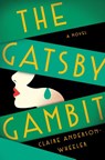 The Gatsby Gambit - Claire Anderson Wheeler - 9780593831632